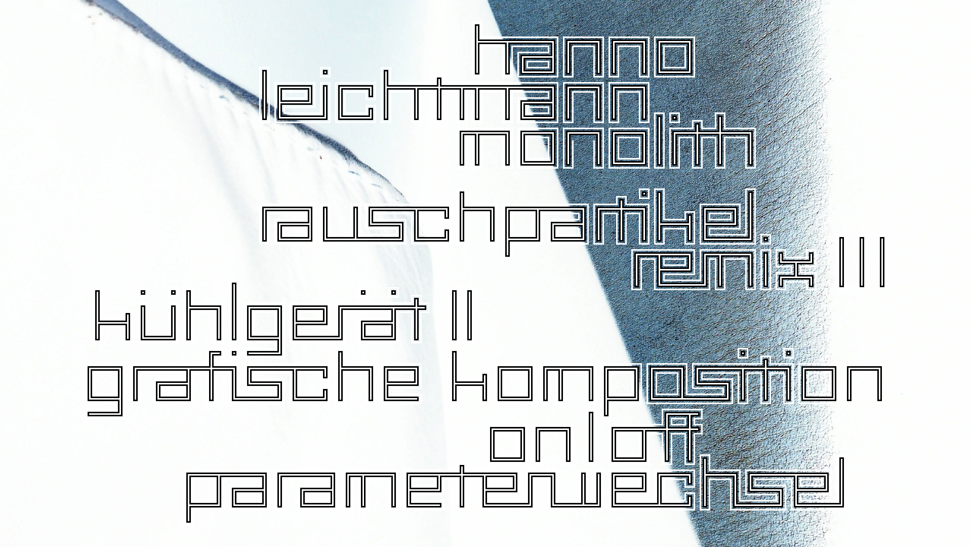 2021-03-10 Hanno Leichtmann - 1996 Monolith (rauschpartikel Remix 1 - 3)